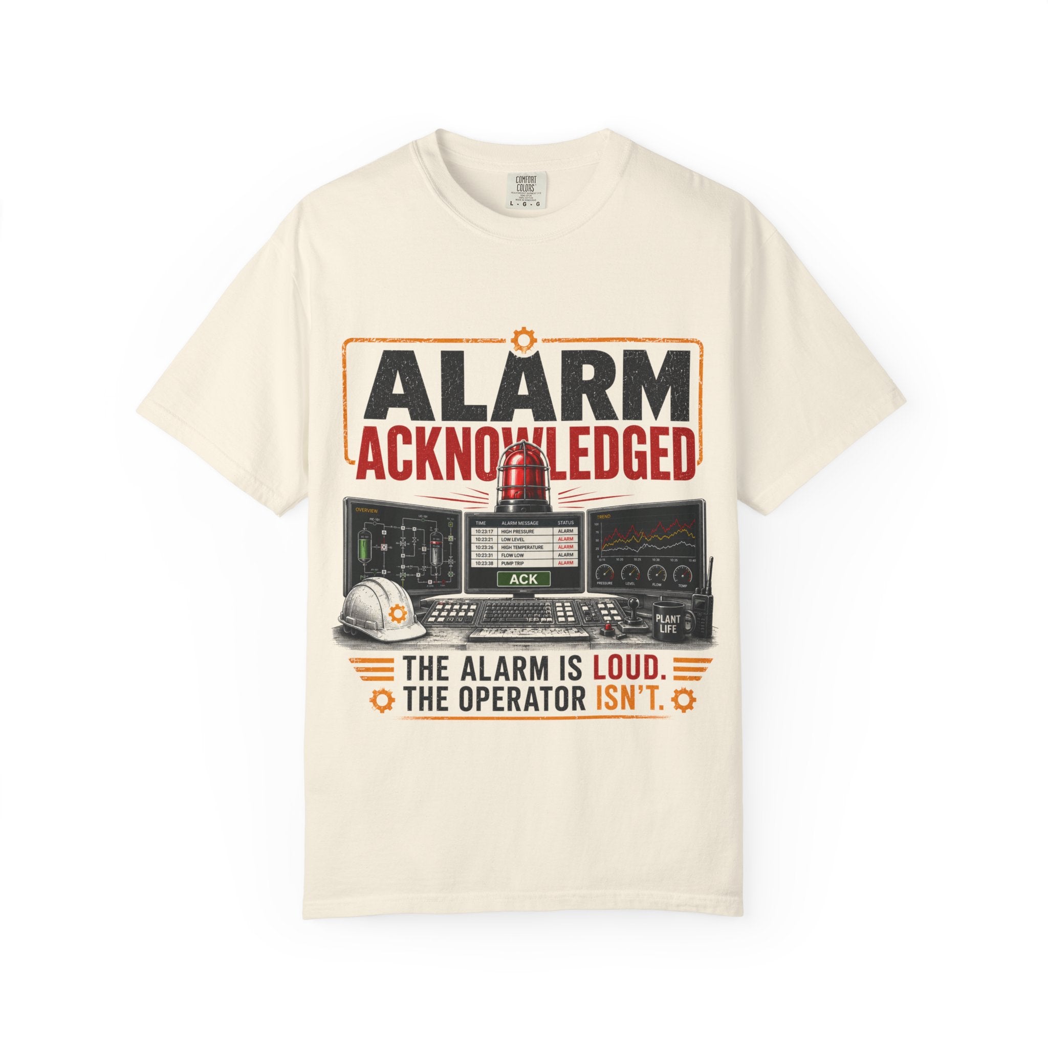 Alarm Acknowledged control room graphic T-Shirt | The alarm is loud the operator isn't