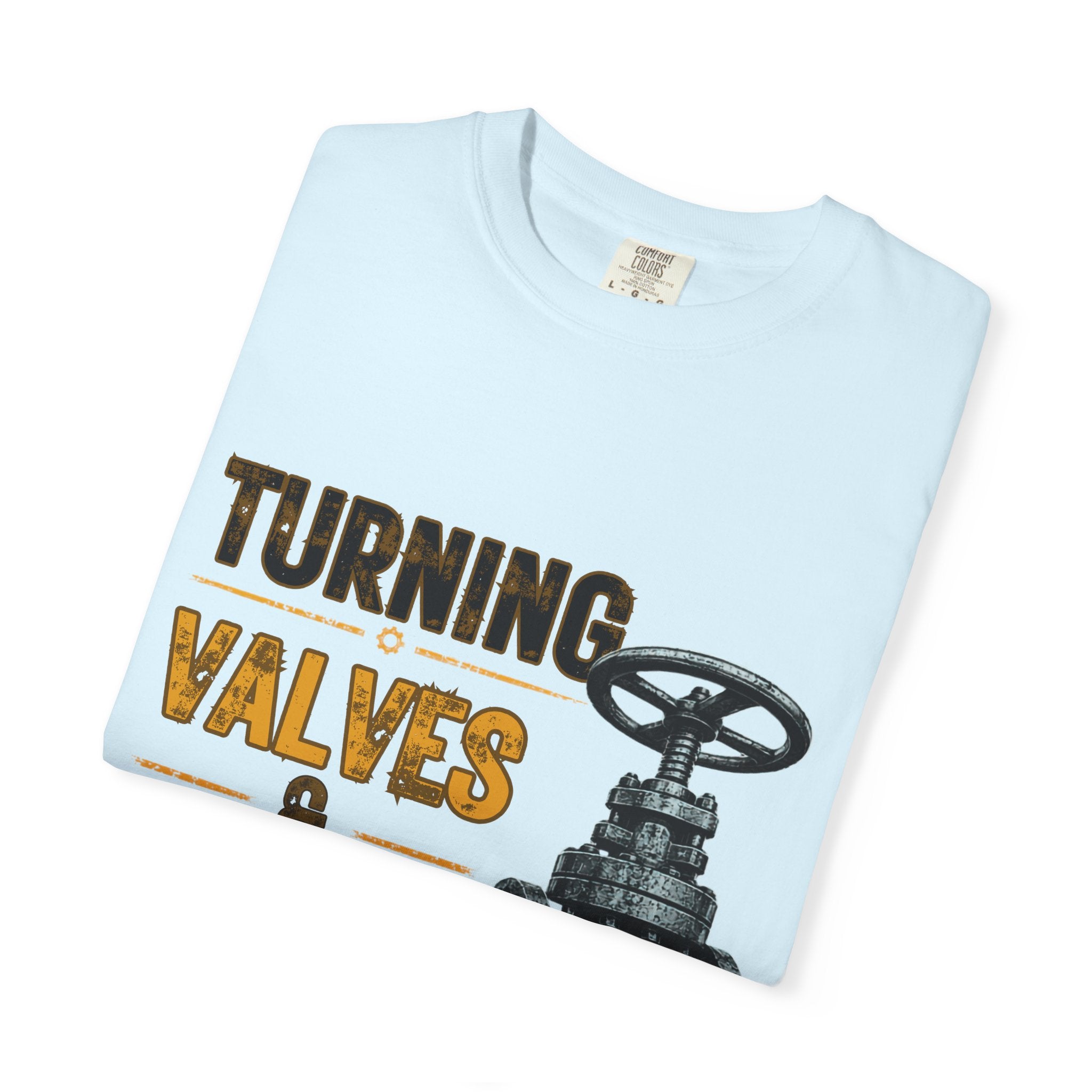 Turning Valves & Paying Bills T-shirt | Plumbing Valve Graphic Tee