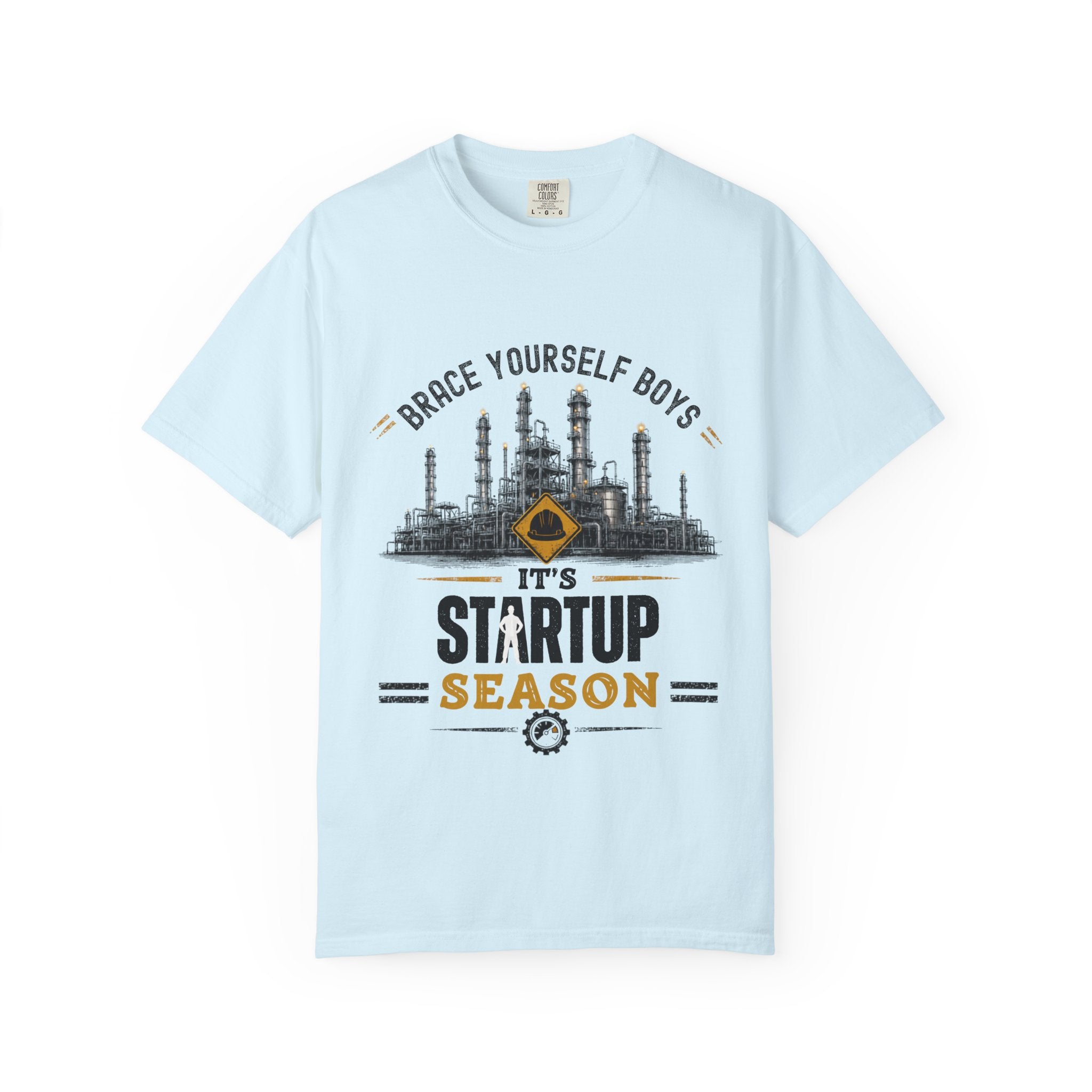Brace Yourself Boys It's Startup Season T-shirt | Industrial Rig Graphic
