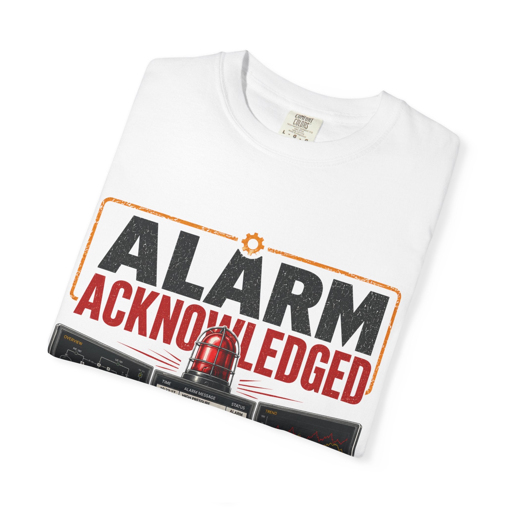 Alarm Acknowledged control room graphic T-Shirt | The alarm is loud the operator isn't