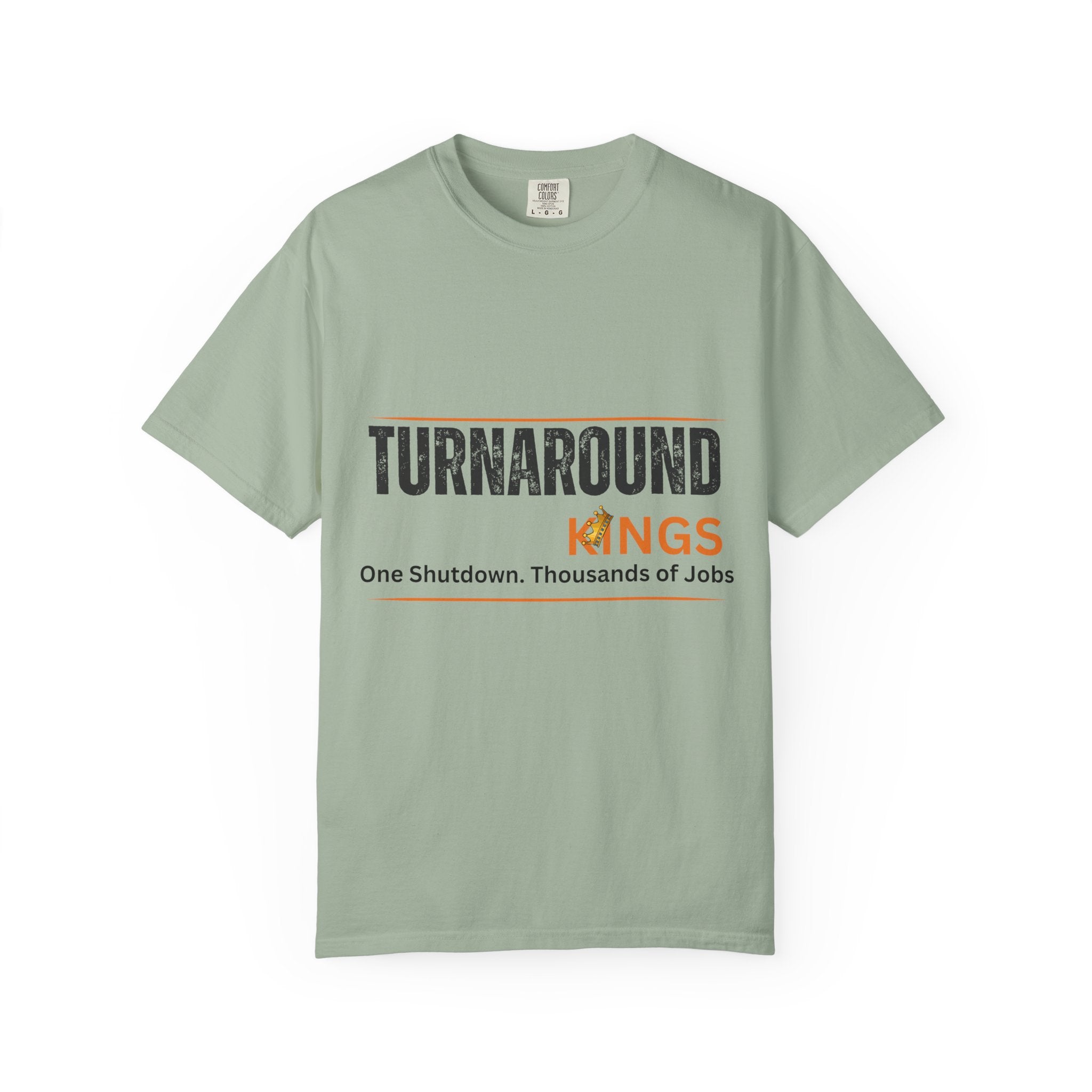 Turnaround Kings T-Shirt — "One Shutdown. Thousands of Jobs" Charity Tee