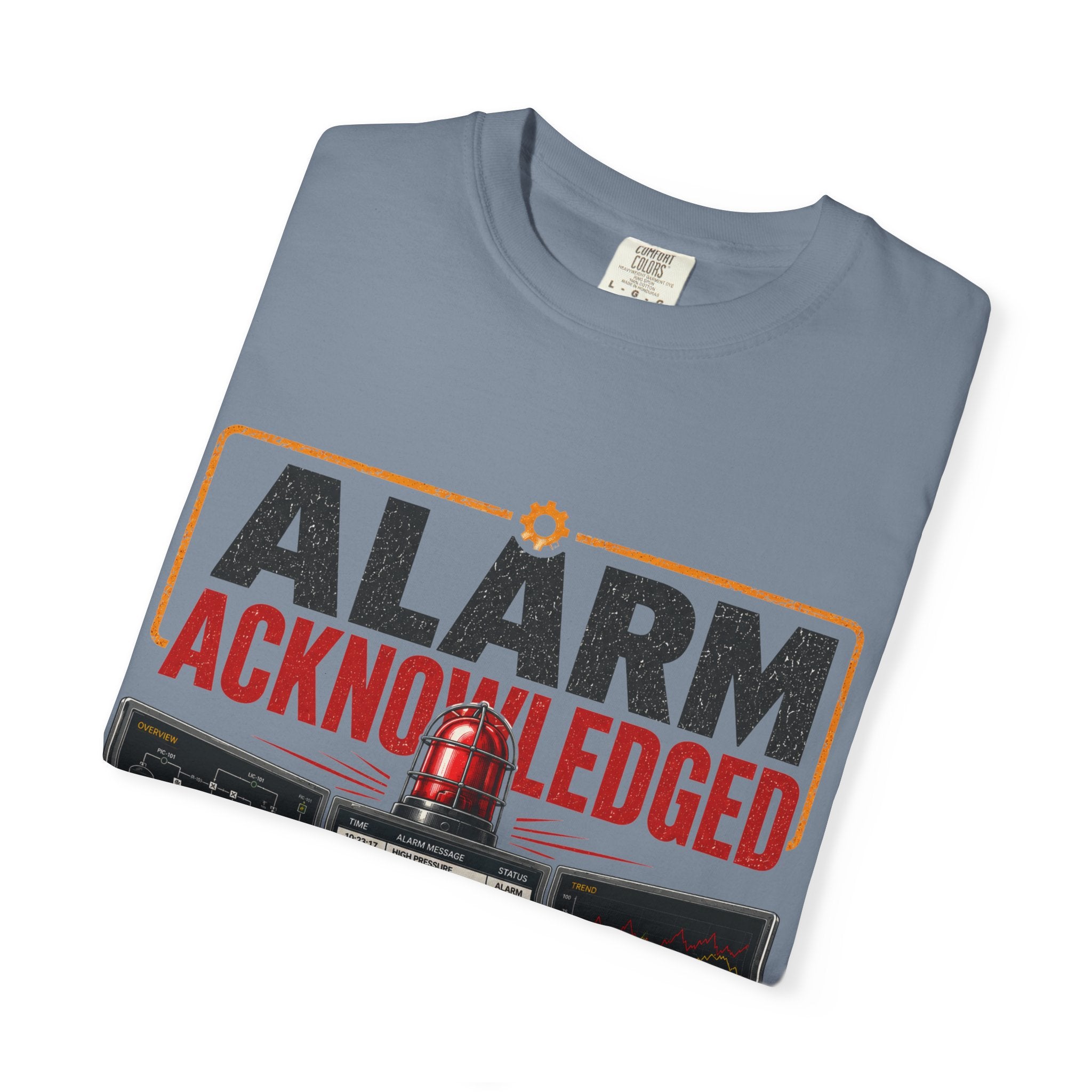 Alarm Acknowledged control room graphic T-Shirt | The alarm is loud the operator isn't