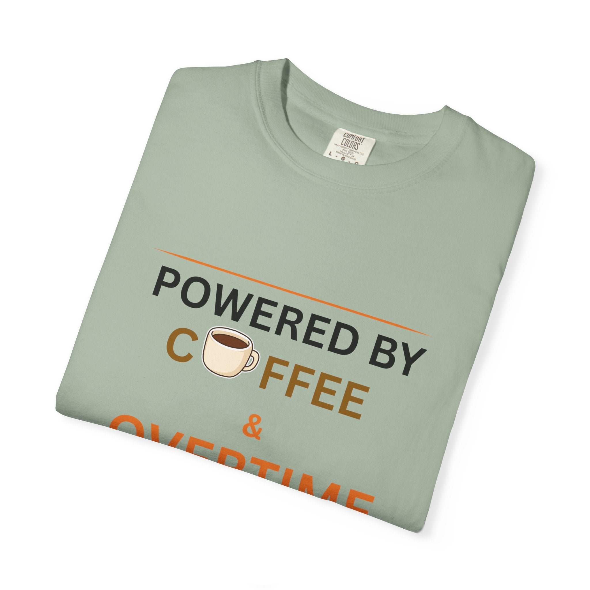 Powered by Coffee & Overtime T-Shirt | Funny Work Overtime Tee