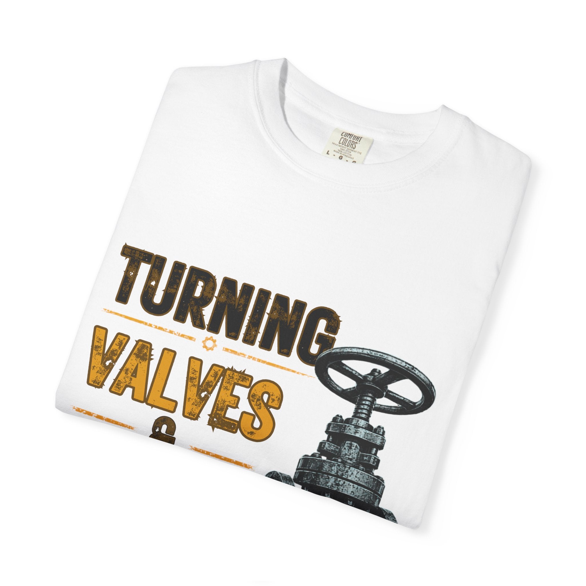 Turning Valves & Paying Bills T-shirt | Plumbing Valve Graphic Tee