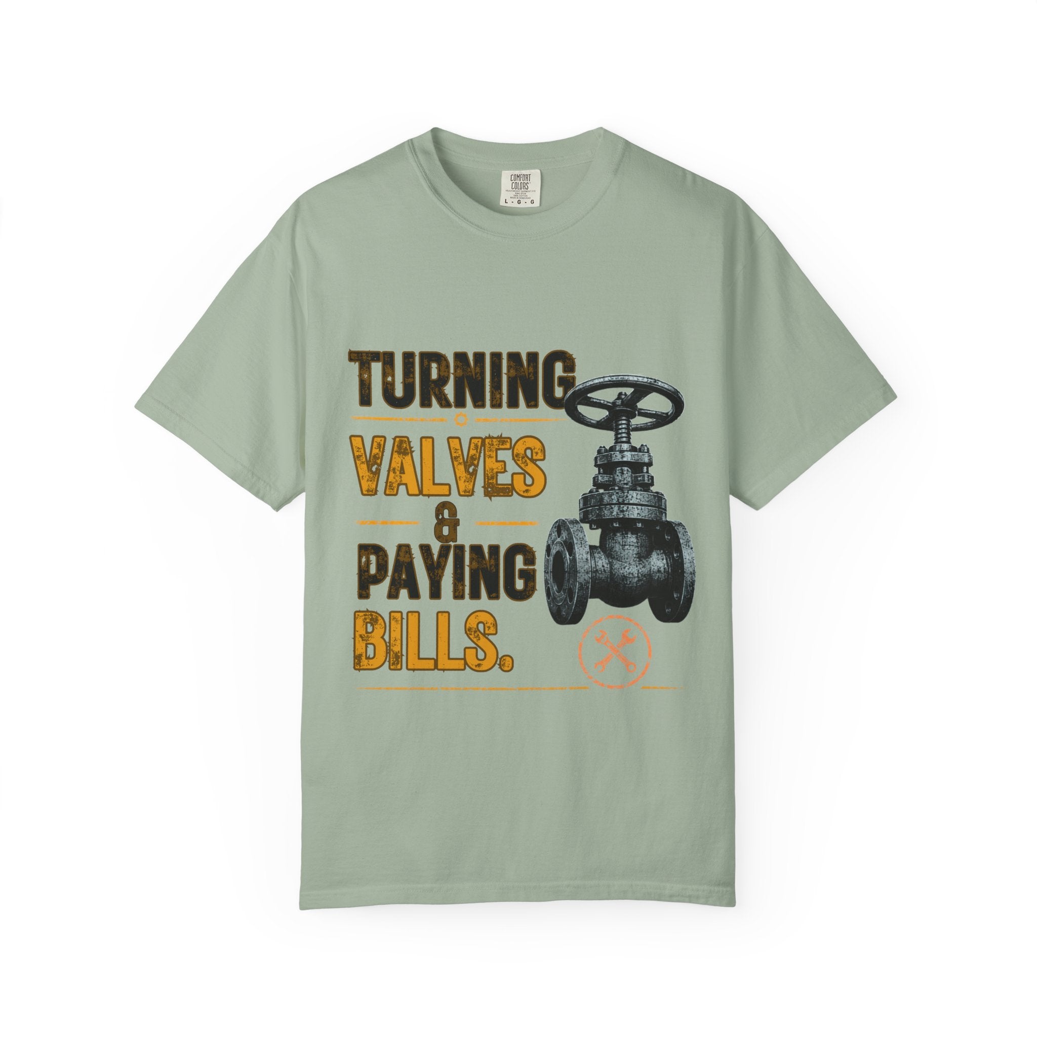 Turning Valves & Paying Bills T-shirt | Plumbing Valve Graphic Tee