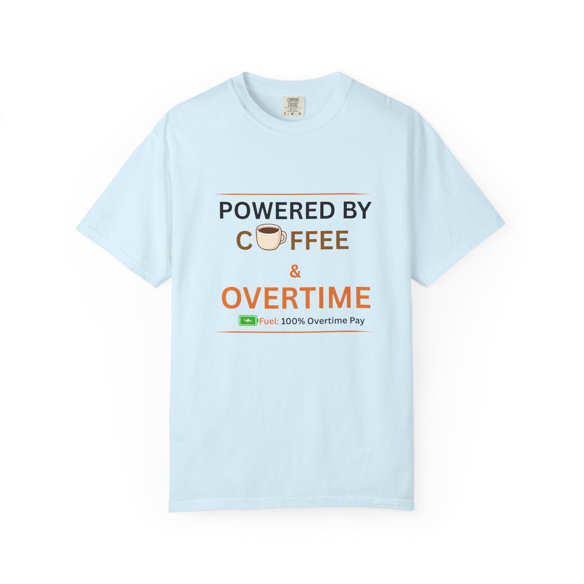 Powered by Coffee & Overtime T-Shirt | Funny Work Overtime Tee