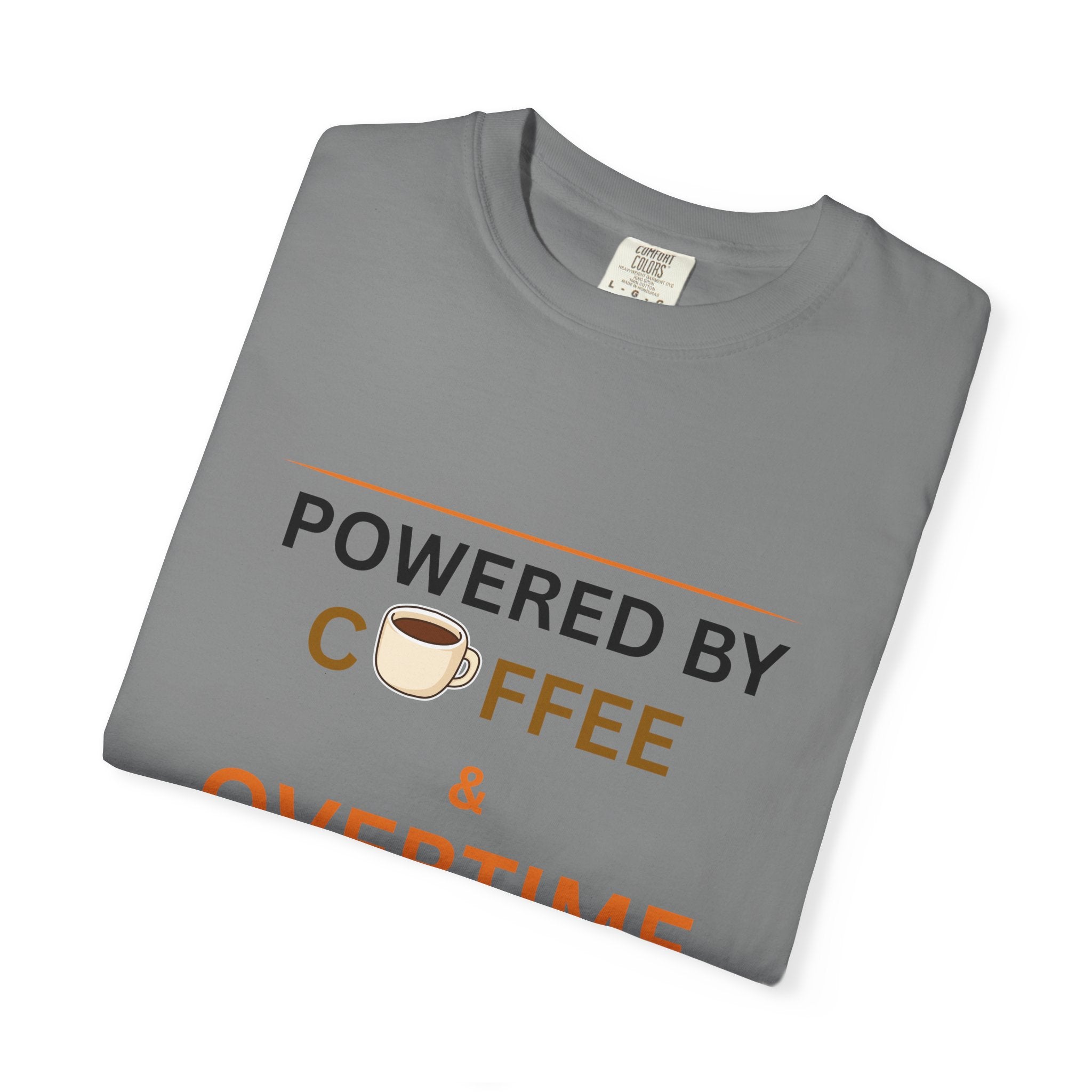 Powered by Coffee & Overtime T-Shirt | Funny Work Overtime Tee