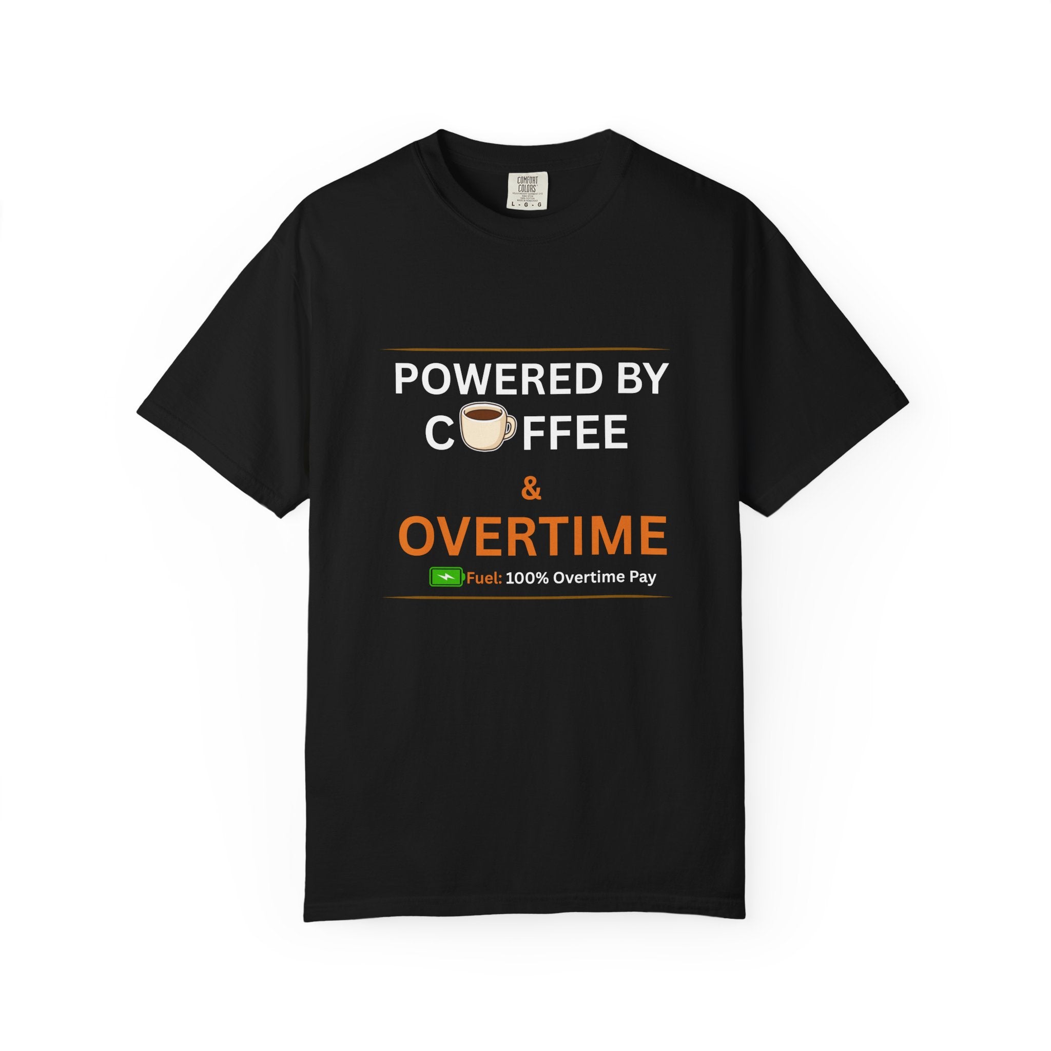 Powered by Coffee & Overtime T-Shirt | Funny Work Overtime Tee