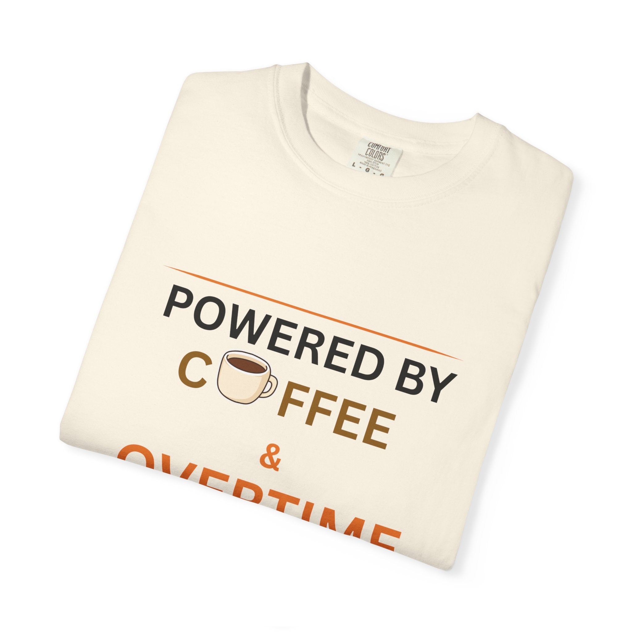 Powered by Coffee & Overtime T-Shirt | Funny Work Overtime Tee