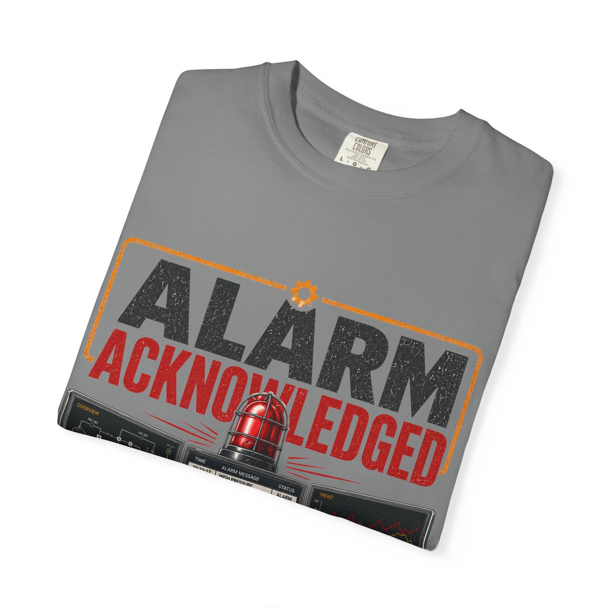 Alarm Acknowledged control room graphic T-Shirt | The alarm is loud the operator isn't