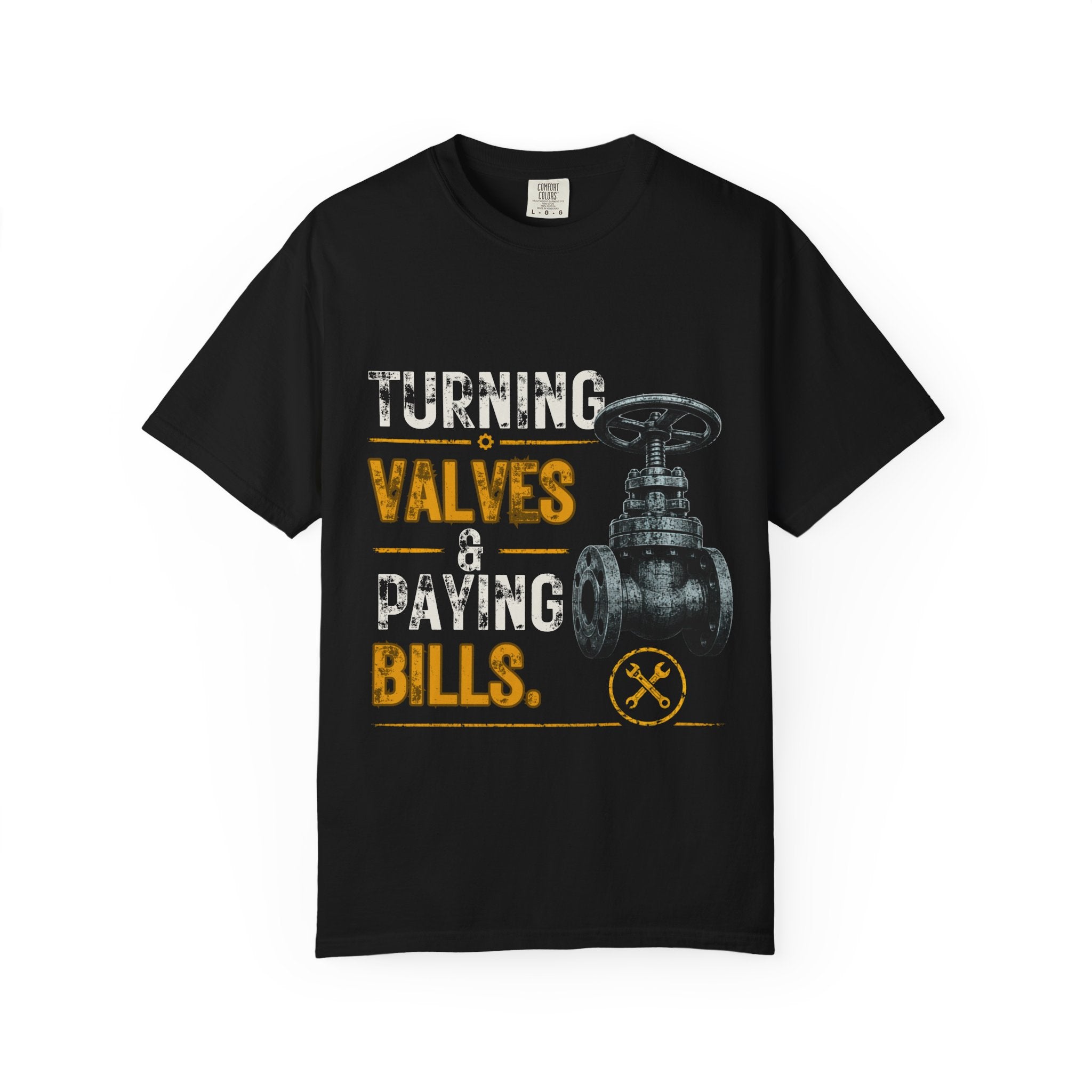 Turning Valves & Paying Bills T-shirt | Plumbing Valve Graphic Tee