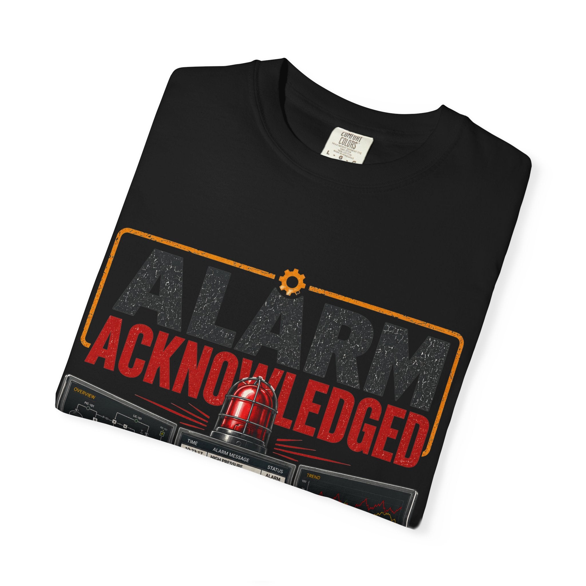 Alarm Acknowledged control room graphic T-Shirt | The alarm is loud the operator isn't