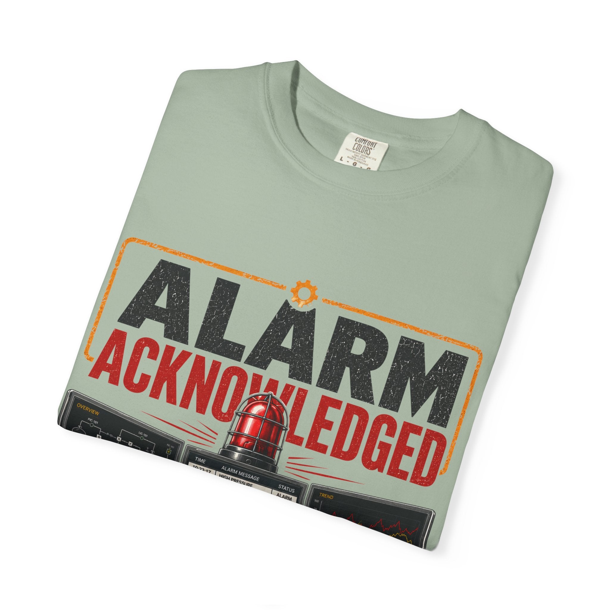 Alarm Acknowledged control room graphic T-Shirt | The alarm is loud the operator isn't