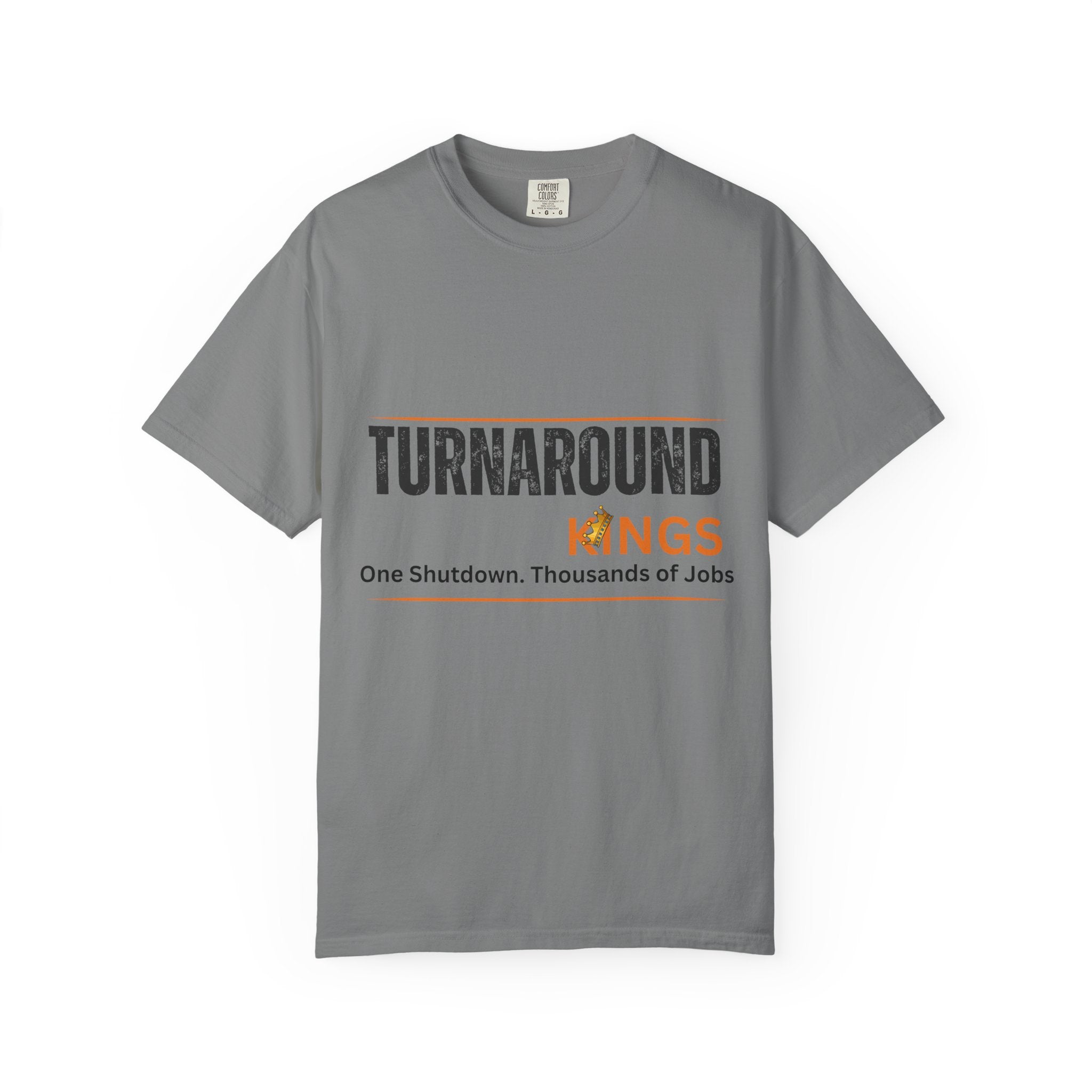 Turnaround Kings T-Shirt — "One Shutdown. Thousands of Jobs" Charity Tee