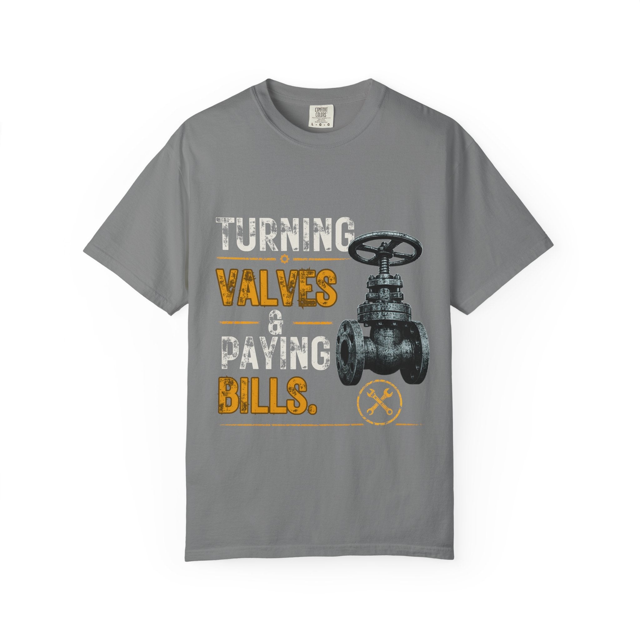 Turning Valves & Paying Bills T-shirt | Plumbing Valve Graphic Tee